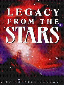 Legacy from the Stars by Dolores Cannon, 9780963277695