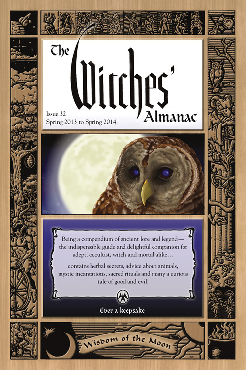 The Witches' Almanac: Issue 32, Spring 2013 to Spring 2014 (Wisdom of the Moon) by Theitic, 9780982432372