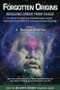 Forgotten Origins (Rescuing Order from Chaos) by J. Douglas Kenyon, 9780990690412