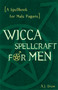 Wicca Spellcraft for Men by A.J. Drew, 9781564144959