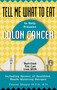 Tell Me What to Eat to Help Prevent Colon Cancer by Elaine Magee, 9781564145147