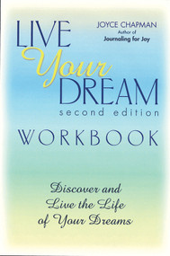 Live Your Dream Workbook, Second Edition (Discover and Live the Life of Your Dreams) by Joyce Chapman, 9781564145338