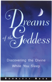 Dreams of the Goddess (Discovering the Divine While You Sleep) by Scarlett Ross, 9781564146038