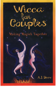 Wicca for Couples (Making Magick Together) by A.J. Drew, 9781564146205