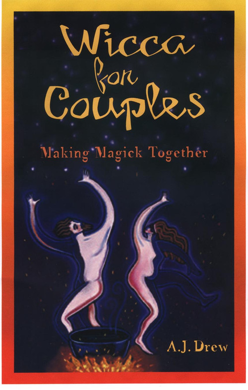 Wicca for Couples (Making Magick Together) by A.J. Drew, 9781564146205