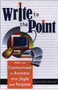 Write to the Point (How to Communicate in Business With Style and Purpose) by Salvatore J. Iacone, 9781564146397