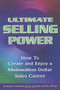 Ultimate Selling Power (How to Create and Enjoy a Multimillion Dollar Sales Career) by Donald Moine, Ken Lloyd, 9781564146410