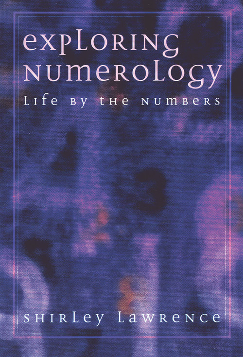 Exploring Numerology (Life by the Numbers) by Shirley Blackwell Lawrence, 9781564146519