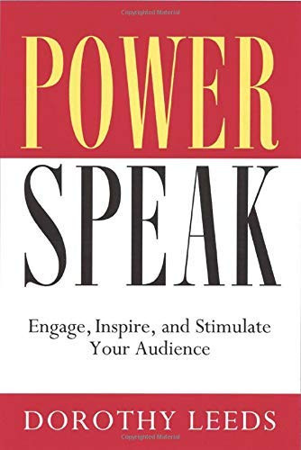 Power Speak (Engage, Inspire, and Stimulate Your Audience) by Dorothy Leeds, 9781564146847