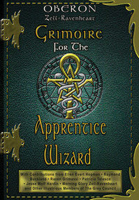 Grimoire for the Apprentice Wizard by Oberon Zell-Ravenheart, 9781564147110