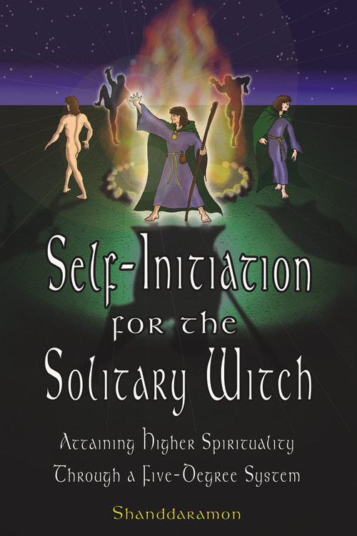 Self-Initiation for the Solitary Witch (Attaining Higher Spirituality Through a Five-Degree System) by Shanddaramon, 9781564147264
