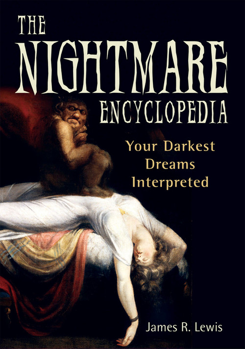 Nightmare Encyclopedia (Your Darkest Dreams Interpreted) by Jeff Belanger, 9781564147622