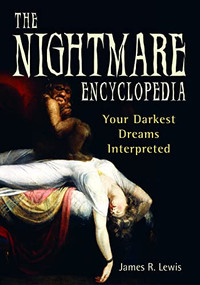 Nightmare Encyclopedia (Your Darkest Dreams Interpreted) by Jeff Belanger, 9781564147622