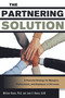 The Partnering Solution (A Powerful Strategy For Managers, Professionals, And Employees At All Levels) by William C. Ronco, Jean S. Ronco, 9781564147899