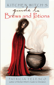 Kitchen Witch's Guide to Brews and Potions by Patricia Telesco, 9781564147905