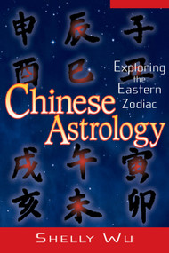 Chinese Astrology (Exploring the Eastern Zodiac) by Shelly Wu, 9781564147967