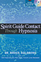 Spirit Guide Contact Through Hypnosis by Bruce Goldberg, 9781564147974