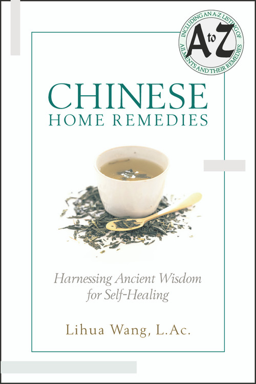 Chinese Home Remedies (Harnessing Ancient Wisdom For Self-Healing) by Lihua Wang, 9781564148087