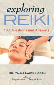 Exploring Reiki (108 Questions and Answers) by Dr. Laxmi Paula Horan, 9781564148230
