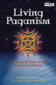 Living Paganism (An Advanced Guide for the Solitary Practitioner) by Shanddaramon, 9781564148254