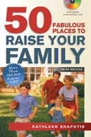 50 Fabulous Places to Raise Your Family, Third Edition by Kathleen Shaputis, 9781564148261
