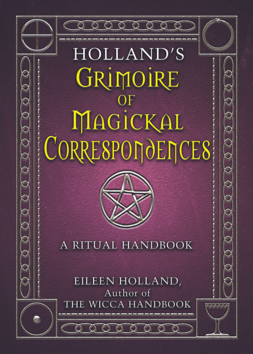 Holland's Grimoire of Magickal Correspondence (A Ritual Handbook) by Eileen Holland, 9781564148315