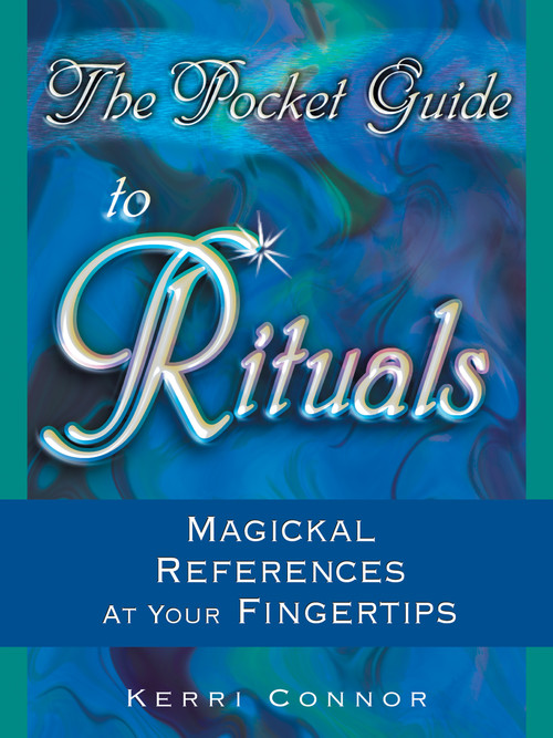 The Pocket Guide to Rituals (Magickal References at Your Fingertips) by Connor Kerri, 9781564148629