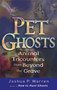 Pet Ghosts (Animal Encounters from Beyond the Grave) by Joshua Warren, 9781564148889