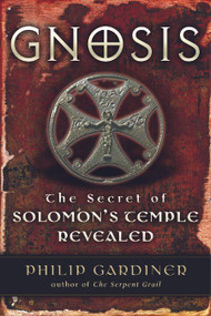Gnosis (The Secrets of Solomon's Temple Revealed) by Philip Gardiner, 9781564149091