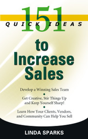 151 Quick Ideas to Increase Sales by Linda Sparks, 9781564149152