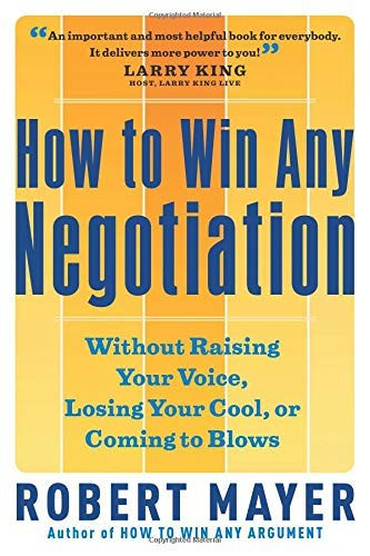How to Win Any Negotiation by Robert Mayer, 9781564149206