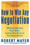 How to Win Any Negotiation by Robert Mayer, 9781564149206