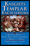 Knights Templar Encyclopedia (The Essential Guide to the People, Places, Events, and Symbols of the Order of the Temple) by Karen Ralls PhD, 9781564149268