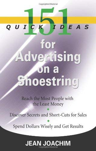 151 Quick Ideas for Advertising on a Shoestring by Jean Joachim, 9781564149824