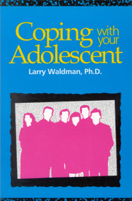 Coping with Your Adolescent by Larry Waldman, 9781571740021