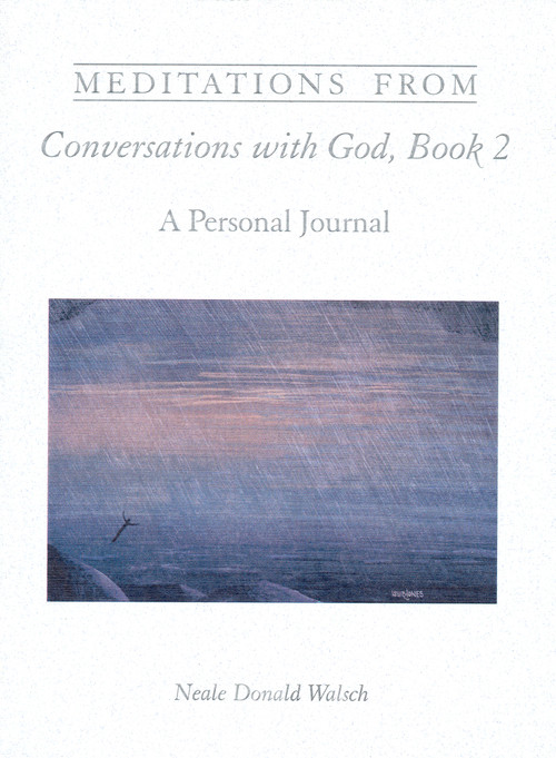 Meditations from Conversations with God, Book 2 (A Personal Journal) by Neale Donald Walsch, 9781571740724