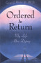 Ordered to Return (My Life After Dying) by George G Ritchie Jr. MD, 9781571740960