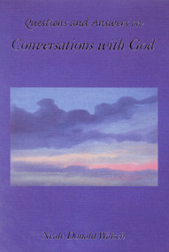 Questions and Answers on Conversations with God by Neale Donald Walsch, 9781571741400
