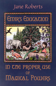 Emir's Education in the Proper Use of Magical Powers by Jane Roberts, 9781571741424