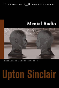Mental Radio by Upton Sinclair, Albert Einstein, Russell Targ, 9781571742353