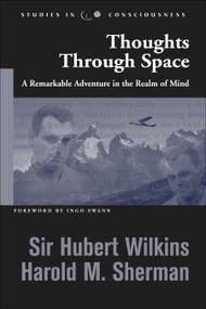 Thoughts through Space (A Remarkable Adventure in the Realm of Mind) by Sir Hubert Wilkins, Harold M. Sherman, 9781571743145