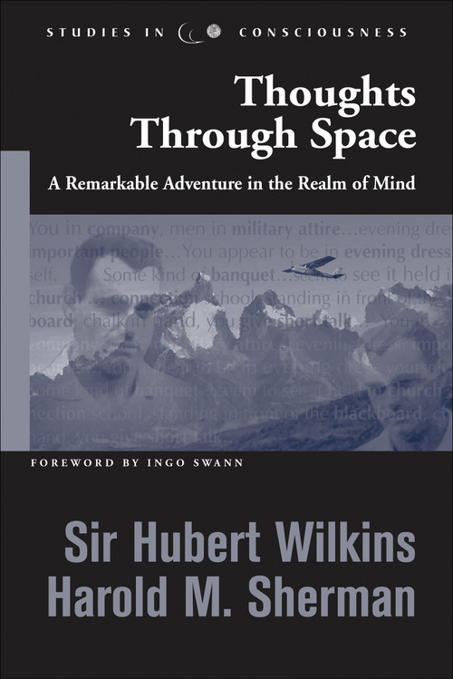 Thoughts through Space (A Remarkable Adventure in the Realm of Mind) by Sir Hubert Wilkins, Harold M. Sherman, 9781571743145