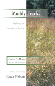 Muddy Tracks (Exploring an Unsuspected Reality) by Frank DeMarco, 9781571743626