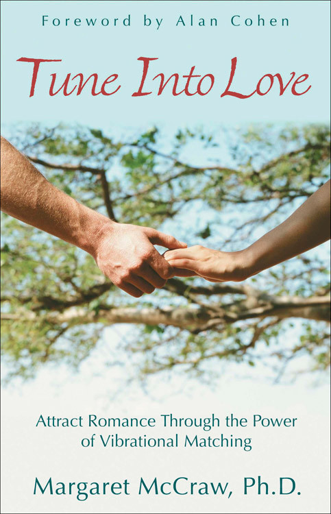 Tune into Love (Attract Romance through the Power of Vibrational Matching) by Margaret McCraw, 9781571744302