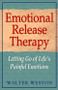 Emotional Release Therapy (Letting Go of Life's Painful Emotions) by Walter Weston, 9781571744357