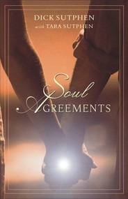Soul Agreements by Dick Sutphen, Tara  Sutphen, 9781571744425