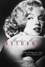 Marilyn Monroe Returns (The Healing of a Soul) by Adrian  Finkelstein, 9781571744845