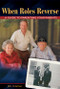 When Roles Reverse (A Guide to Parenting Your Parents) by Jim Comer, 9781571745002