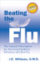 Beating the Flu (The Natural Prescription for Surviving Pandemic Influenza and Bird Flu) by J. E. Williams, 9781571745071