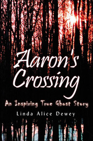 Aaron's Crossing by Linda Alice Dewey, 9781571745125